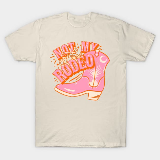 Not My First Rodeo | Pink Cowboy Yeehaw Cowgirl Rodeo Boot Preppy Space Cowgirl Aesthetic | Yee Haw HOWDY Y'ALL | Pink Background T-Shirt by anycolordesigns